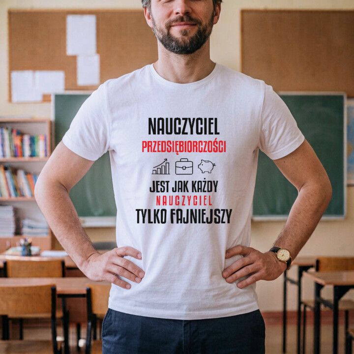 Nauczyciel przedsiębiorczości jest jak każdy nauczyciel, tylko fajniejszy - męska koszulka na prezent dla nauczyciela
