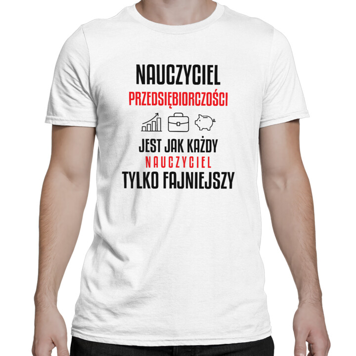 Nauczyciel przedsiębiorczości jest jak każdy nauczyciel, tylko fajniejszy - męska koszulka na prezent dla nauczyciela