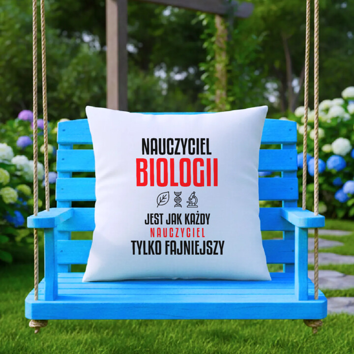 Nauczyciel biologii jest jak każdy nauczyciel, tylko fajniejszy - poduszka na prezent dla nauczyciela