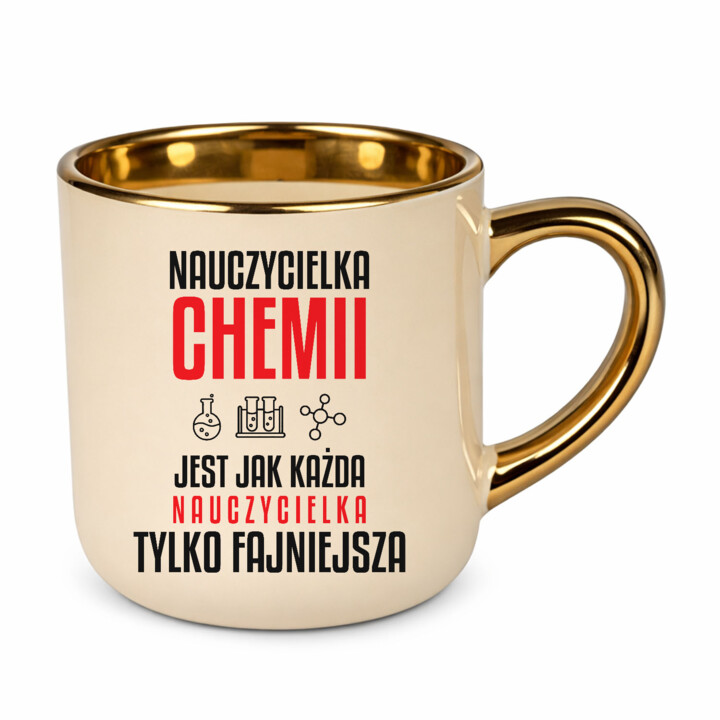 Nauczycielka chemii jest jak każda nauczycielka, tylko fajniejsza - kubek elegancki na prezent dla nauczycielki