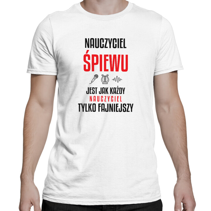 Nauczyciel śpiewu jest jak każdy nauczyciel, tylko fajniejszy - męska koszulka na prezent dla nauczyciela