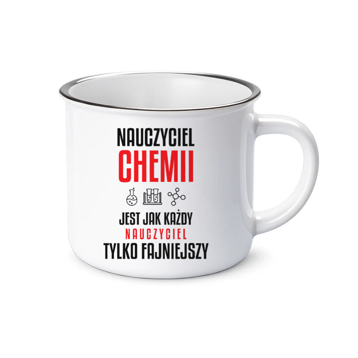 Nauczyciel chemii jest jak każdy nauczyciel, tylko fajniejszy - kubek emaliowany na prezent dla nauczyciela