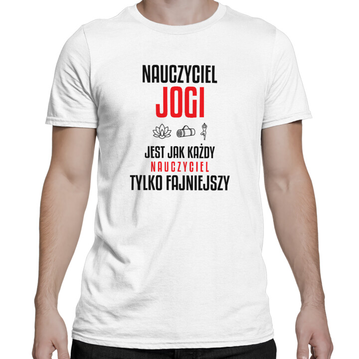 Nauczyciel jogi jest jak każdy nauczyciel, tylko fajniejszy - męska koszulka na prezent dla nauczyciela