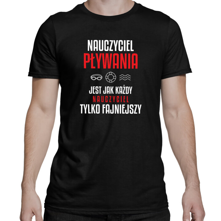 Nauczyciel pływania jest jak każdy nauczyciel, tylko fajniejszy - męska koszulka na prezent dla nauczyciela