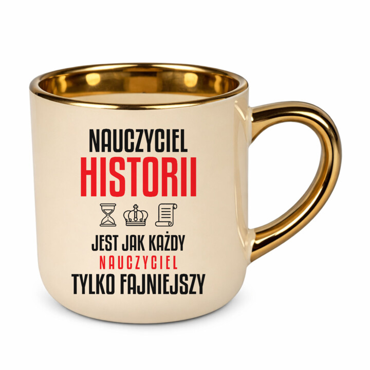 Nauczyciel historii jest jak każdy nauczyciel, tylko fajniejszy - kubek elegancki na prezent dla nauczyciela