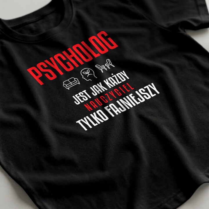 Psycholog jest jak każdy nauczyciel, tylko fajniejszy - męska koszulka na prezent dla nauczyciela