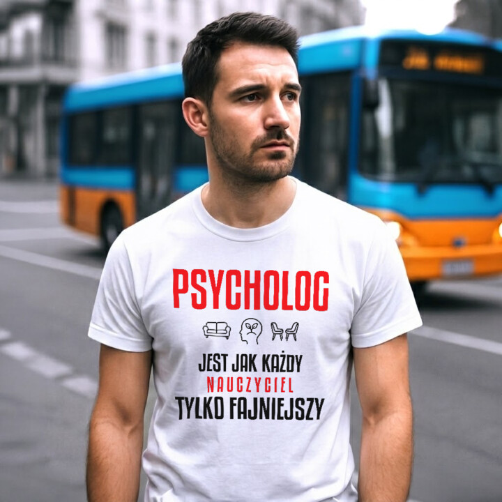 Psycholog jest jak każdy nauczyciel, tylko fajniejszy - męska koszulka na prezent dla nauczyciela