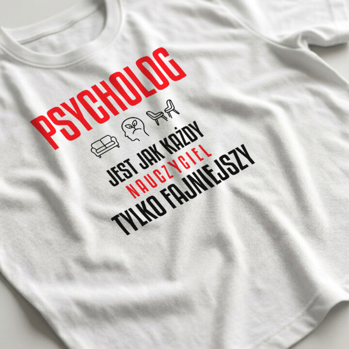 Psycholog jest jak każdy nauczyciel, tylko fajniejszy - męska koszulka na prezent dla nauczyciela