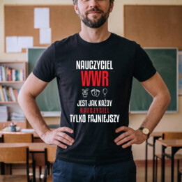Nauczyciel WWR jest jak każdy nauczyciel, tylko fajniejszy - męska koszulka na prezent dla nauczyciela