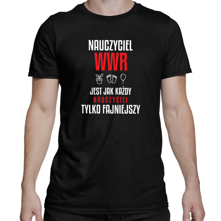 Nauczyciel WWR jest jak każdy nauczyciel, tylko fajniejszy - męska koszulka na prezent dla nauczyciela