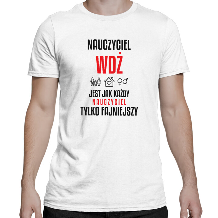 Nauczyciel WDŻ jest jak każdy nauczyciel, tylko fajniejszy - męska koszulka na prezent dla nauczyciela