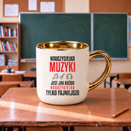 Nauczycielka muzyki jest jak każda nauczycielka, tylko fajniejsza - kubek elegancki na prezent dla nauczycielki