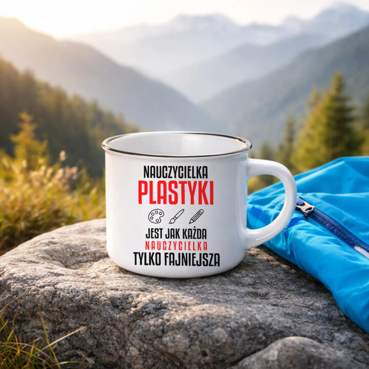 Nauczycielka plastyki jest jak każda nauczycielka, tylko fajniejsza - kubek emaliowany na prezent dla nauczycielki