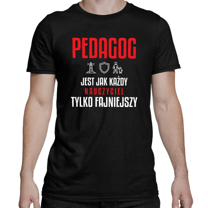Pedagog jest jak każdy nauczyciel, tylko fajniejszy - męska koszulka na prezent dla nauczyciela