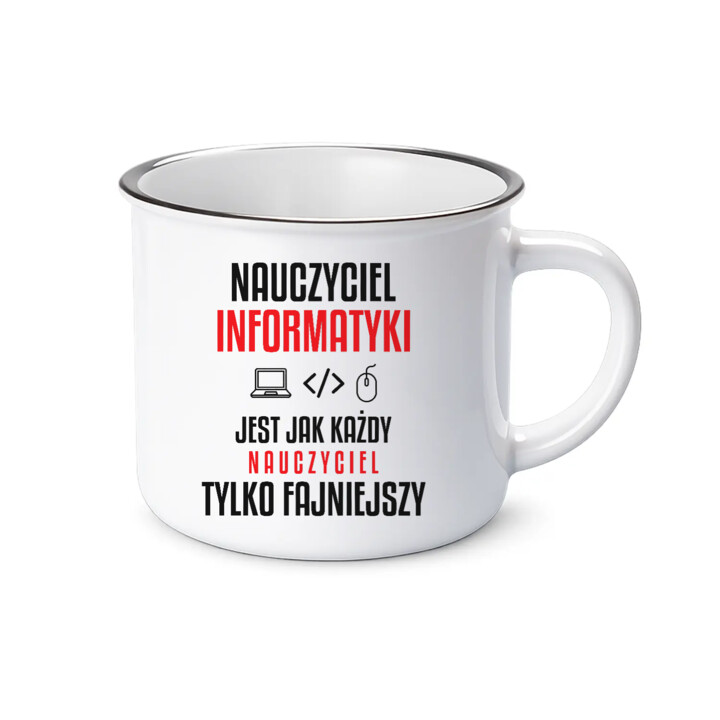 Nauczyciel informatyki jest jak każdy nauczyciel, tylko fajniejszy - kubek emaliowany na prezent dla nauczyciela
