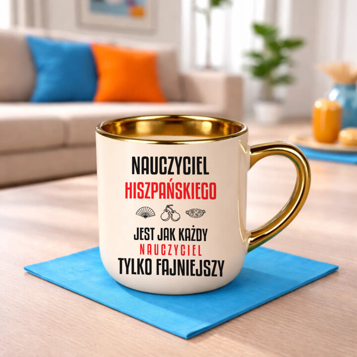 Nauczyciel hiszpańskiego jest jak każdy nauczyciel, tylko fajniejszy - kubek elegancki na prezent dla nauczyciela