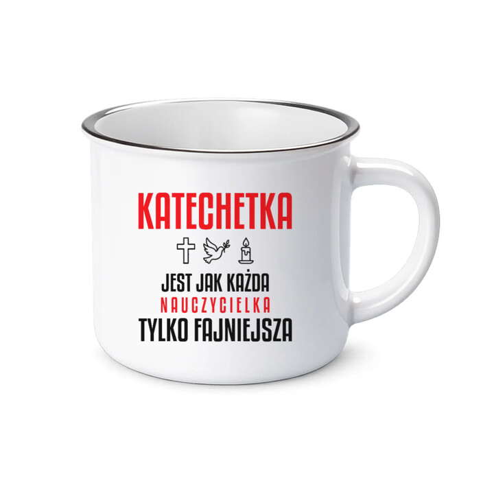 Katechetka jest jak każda nauczycielka, tylko fajniejsza - kubek emaliowany na prezent dla nauczycielki