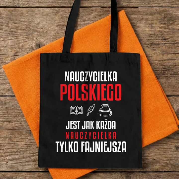 Nauczycielka polskiego jest jak każda nauczycielka, tylko fajniejsza - torba na prezent dla nauczycielki