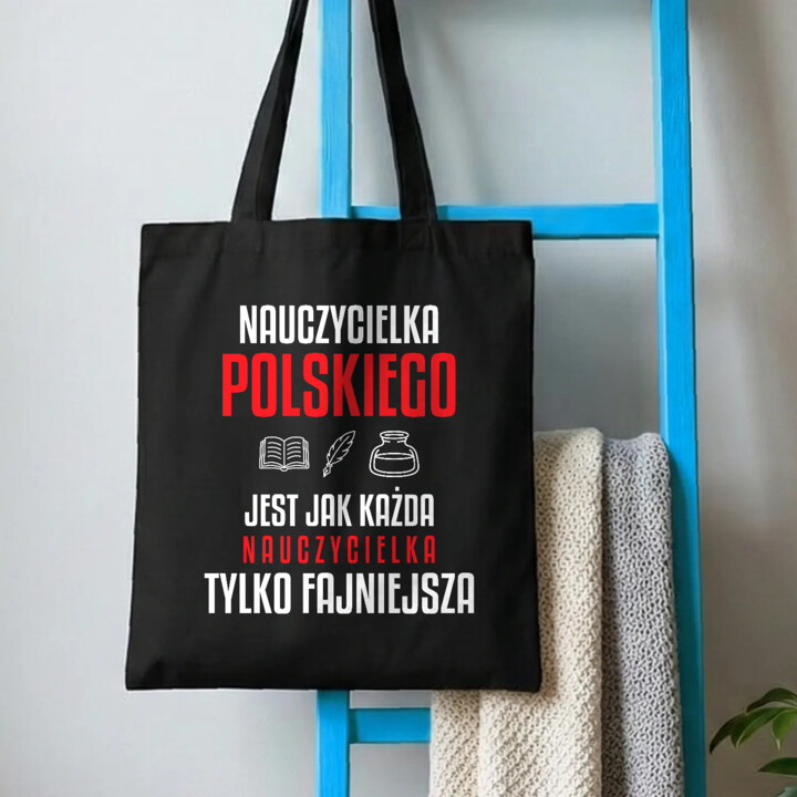 Nauczycielka polskiego jest jak każda nauczycielka, tylko fajniejsza - torba na prezent dla nauczycielki