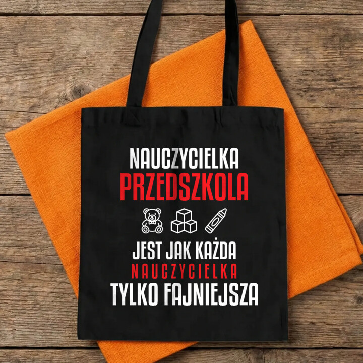 Nauczycielka przedszkola jest jak każda nauczycielka, tylko fajniejsza - torba na prezent dla nauczycielki