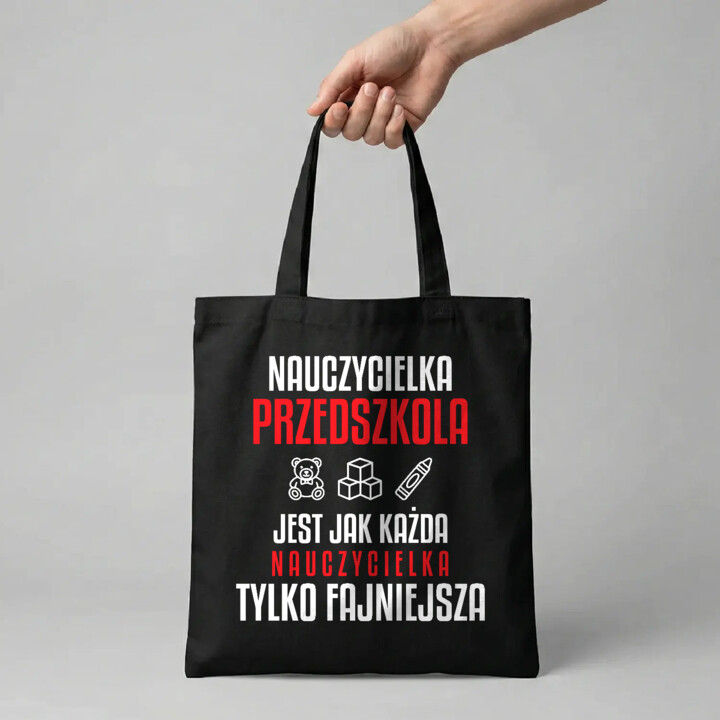 Nauczycielka przedszkola jest jak każda nauczycielka, tylko fajniejsza - torba na prezent dla nauczycielki