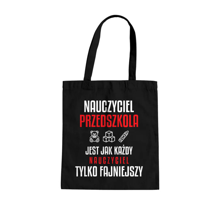 Nauczyciel przedszkola jest jak każdy nauczyciel, tylko fajniejszy - torba na prezent dla nauczyciela