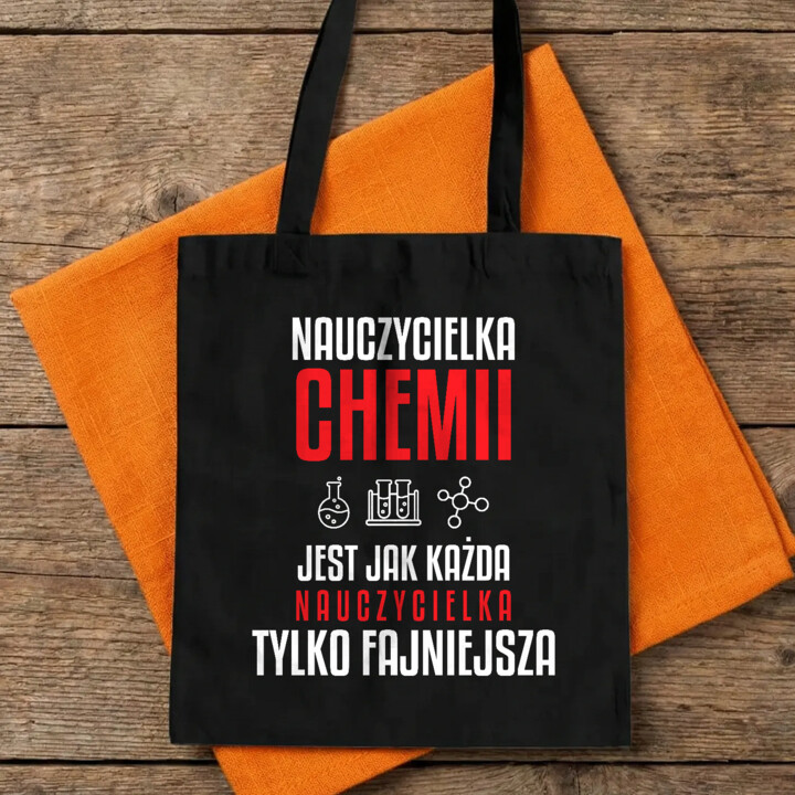 Nauczycielka chemii jest jak każda nauczycielka, tylko fajniejsza - torba na prezent dla nauczycielki
