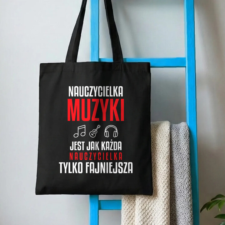 Nauczycielka muzyki jest jak każda nauczycielka, tylko fajniejsza - torba na prezent dla nauczycielki