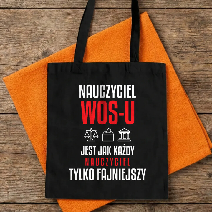 Nauczyciel WOS-u jest jak każdy nauczyciel, tylko fajniejszy - torba na prezent dla nauczyciela