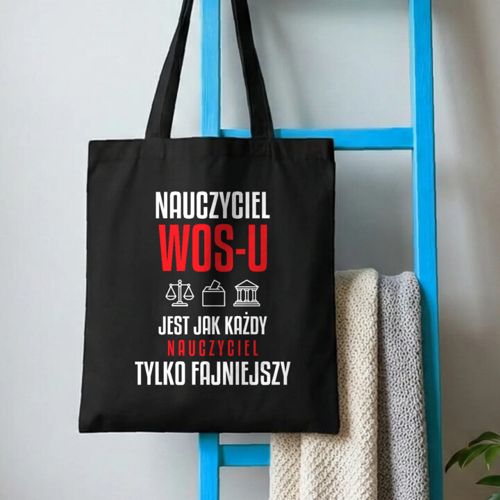 Nauczyciel WOS-u jest jak każdy nauczyciel, tylko fajniejszy - torba na prezent dla nauczyciela