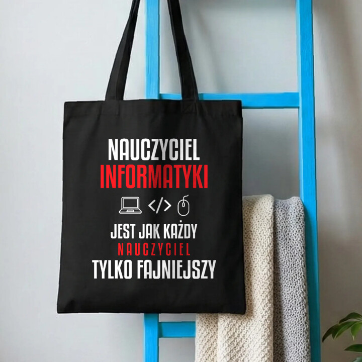 Nauczyciel informatyki jest jak każdy nauczyciel, tylko fajniejszy - torba na prezent dla nauczyciela