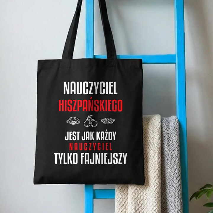 Nauczyciel hiszpańskiego jest jak każdy nauczyciel, tylko fajniejszy - torba na prezent dla nauczyciela