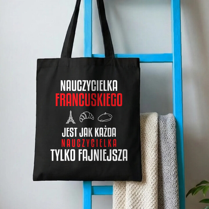 Nauczycielka francuskiego jest jak każda nauczycielka, tylko fajniejsza - torba na prezent dla nauczycielki