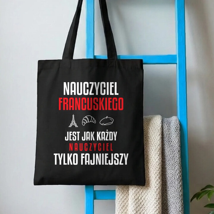 Nauczyciel francuskiego jest jak każdy nauczyciel, tylko fajniejszy - torba na prezent dla nauczyciela