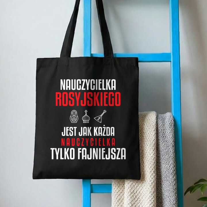 Nauczycielka rosyjskiego jest jak każda nauczycielka, tylko fajniejsza - torba na prezent dla nauczycielki