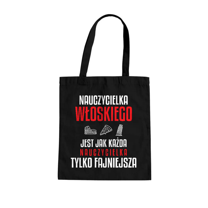 Nauczycielka włoskiego jest jak każda nauczycielka, tylko fajniejsza - torba na prezent dla nauczycielki