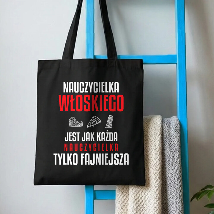 Nauczycielka włoskiego jest jak każda nauczycielka, tylko fajniejsza - torba na prezent dla nauczycielki