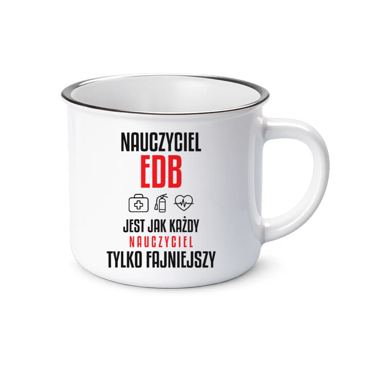 Nauczyciel EDB jest jak każdy nauczyciel, tylko fajniejszy - kubek emaliowany na prezent dla nauczyciela