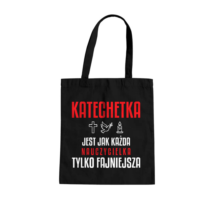 Katechetka jest jak każda nauczycielka, tylko fajniejsza - torba na prezent dla nauczycielki