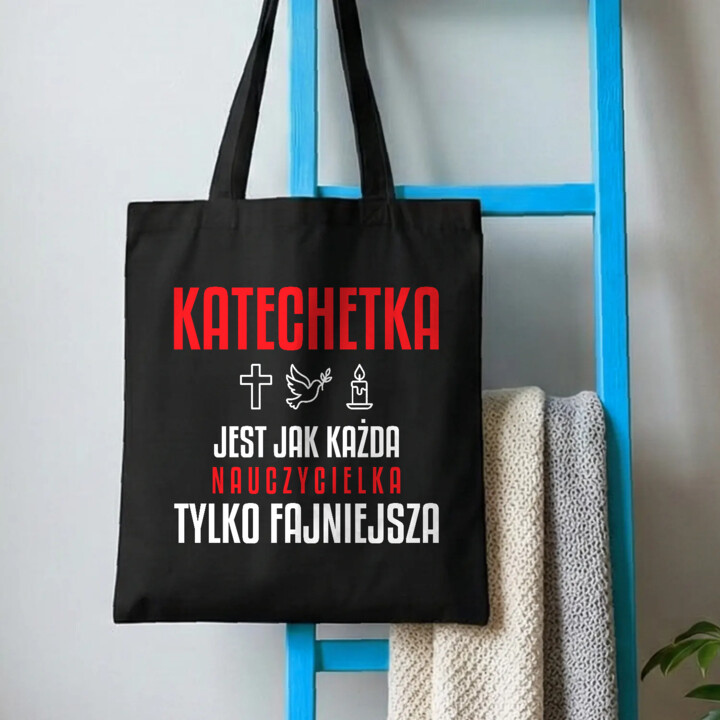 Katechetka jest jak każda nauczycielka, tylko fajniejsza - torba na prezent dla nauczycielki