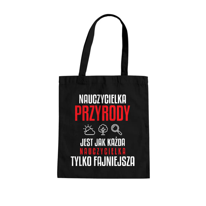 Nauczycielka przyrody jest jak każda nauczycielka, tylko fajniejsza - torba na prezent dla nauczycielki