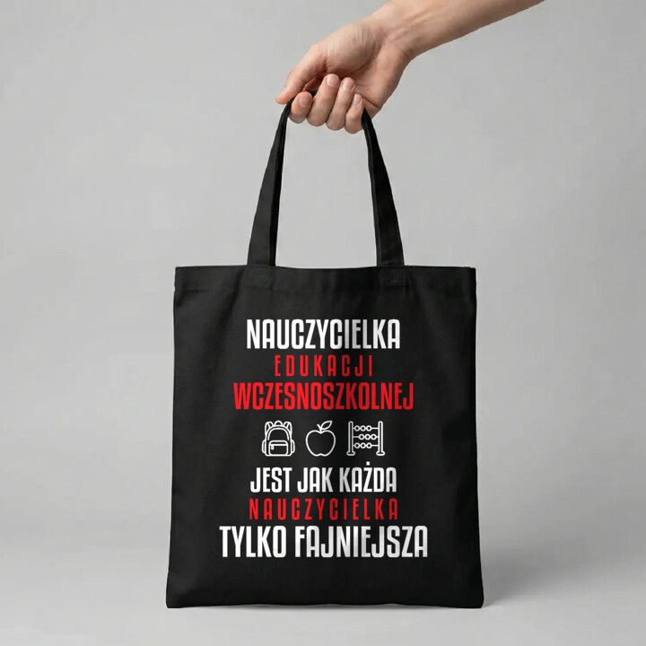 Nauczycielka edukacji wczesnoszkolnej jest jak każda nauczycielka, tylko fajniejsza - torba na prezent dla nauczycielki