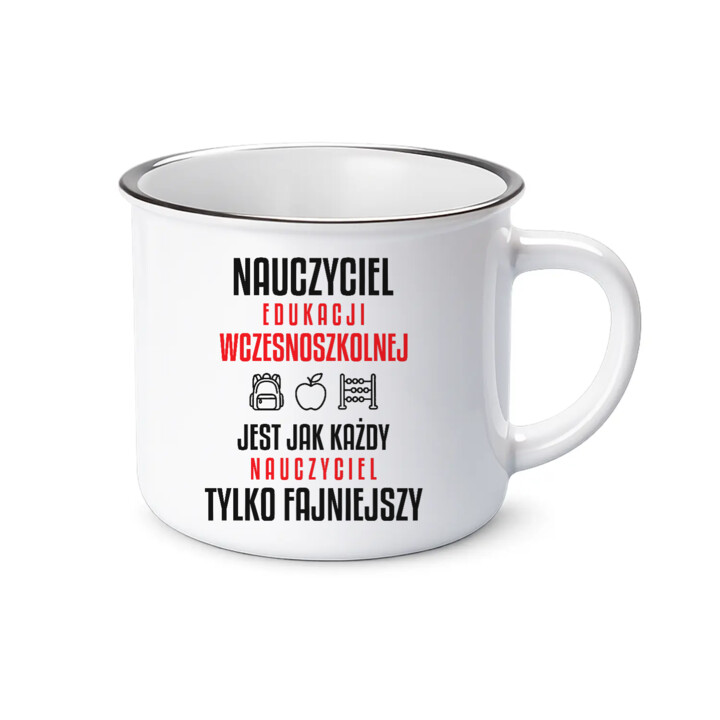 Nauczyciel edukacji wczesnoszkolnej jest jak każdy nauczyciel, tylko fajniejszy - kubek emaliowany na prezent dla nauczyciela