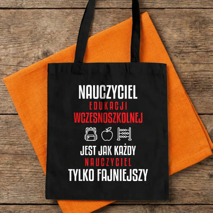 Nauczyciel edukacji wczesnoszkolnej jest jak każdy nauczyciel, tylko fajniejszy - torba na prezent dla nauczyciela