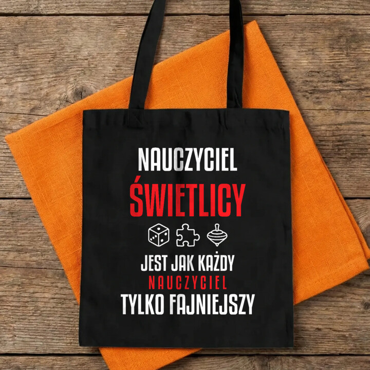 Nauczyciel świetlicy jest jak każdy nauczyciel, tylko fajniejszy - torba na prezent dla nauczyciela