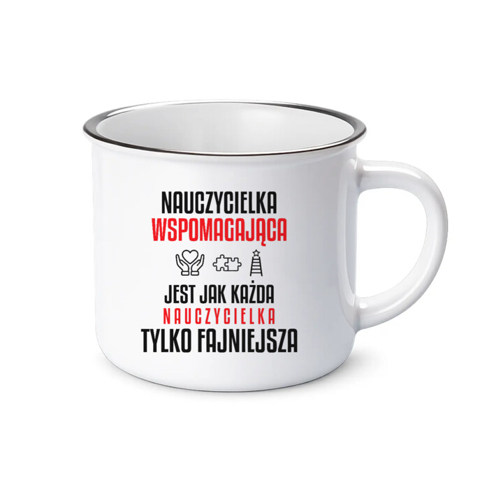 Nauczycielka wspomagająca jest jak każda nauczycielka, tylko fajniejsza - kubek emaliowany na prezent dla nauczycielki