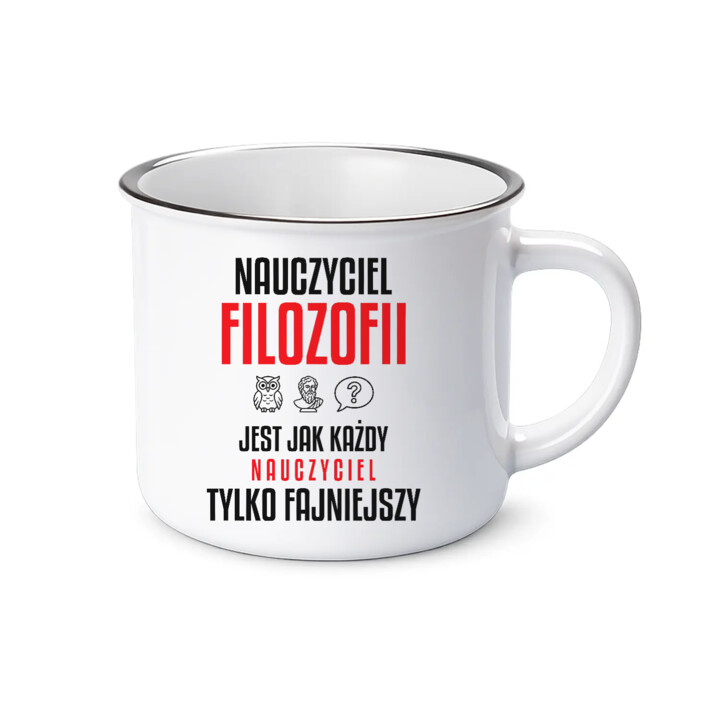Nauczyciel filozofii jest jak każdy nauczyciel, tylko fajniejszy - kubek emaliowany na prezent dla nauczyciela