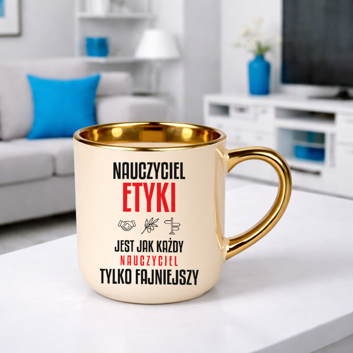 Nauczyciel etyki jest jak każdy nauczyciel, tylko fajniejszy - kubek elegancki na prezent dla nauczyciela
