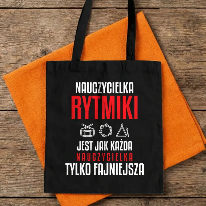 Nauczycielka rytmiki jest jak każda nauczycielka, tylko fajniejsza - torba na prezent dla nauczycielki