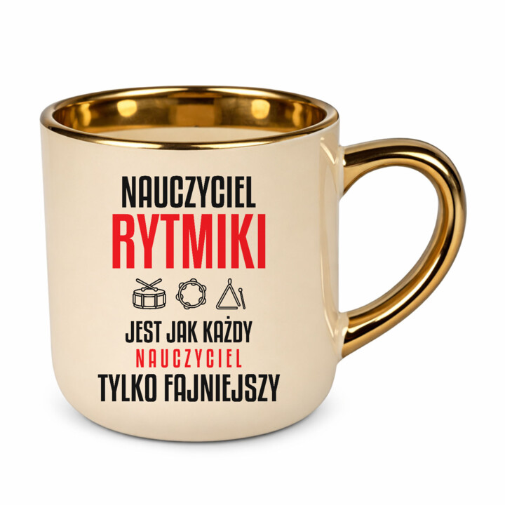 Nauczyciel rytmiki jest jak każdy nauczyciel, tylko fajniejszy - kubek elegancki na prezent dla nauczyciela